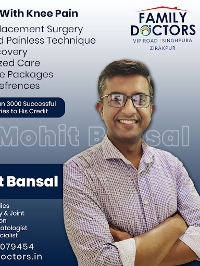 Dr Mohit Bansal Family Doctors- Orthopedic Doctor in Zirakpur | Bone & Joint Specialist | Knee Replacement Surgery